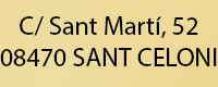 C/ Sant Martí, 52 - 08470 Sant Celoni